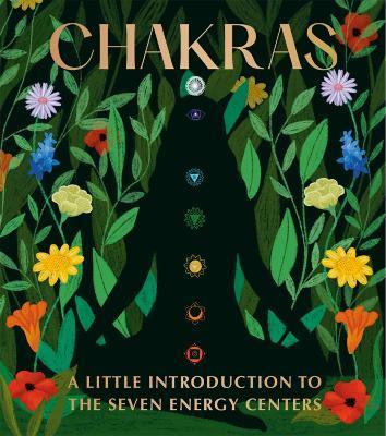 Chakras : A Little Introduction to the Seven Energy Centers By:Car, Nikki van de Eur:8.11 Ден2:399