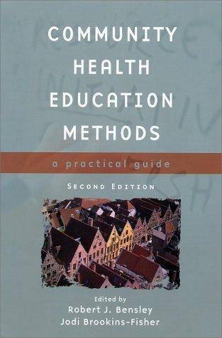Community Health Education Methods : A Practitioners Guide By:Bensley, Robert J. Eur:43,89 Ден1:499