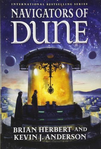 Navigators of Dune : Book Three of the Schools of Dune Trilogy By:Herbert, Brian Eur:14.62 Ден2:1699