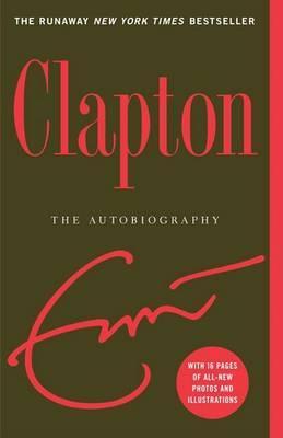Clapton : The Autobiography By:Clapton, Eric Eur:11,37 Ден2:999