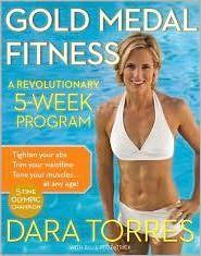 Gold Medal Fitness : A Revolutionary 5-Week Program By:Torres, Dara Eur:4,88 Ден2:1299