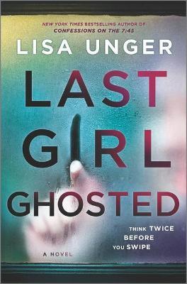 Last Girl Ghosted By:Unger, Lisa Eur:9,74 Ден2:1699