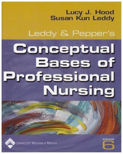 Leddy and Pepper's Conceptual Bases of Professional Nursing By:Leddy, Susan K. Eur:34,13 Ден2:1899