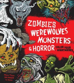 Zombies, Werewolves, Monsters & Horror By:Books, Editors of Chartwell Eur:12,99 Ден2:499