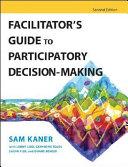 Facilitator's Guide to Participatory Decision-Making By:Kaner, Sam Eur:86,16 Ден2:1999