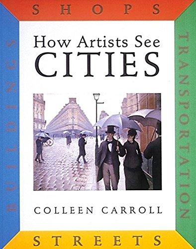 How Artists See Cities: Streets Buildings Shops Transportation By:Carroll, Colleen Eur:19,50 Ден2:799