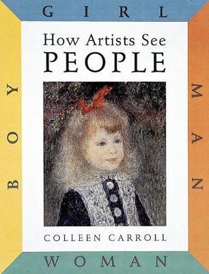 How Artists See People: Boy Girl Man Woman By:Carroll, Colleen Eur:32,50 Ден2:699