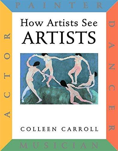 How Artists See Artists: Actor Painter Dancer Musician By:Carroll, Colleen Eur:14,62 Ден1:799