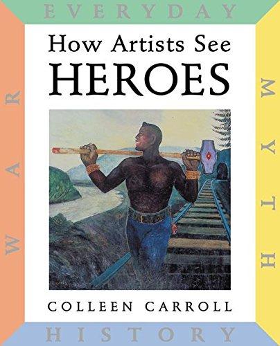 How Artists See: Heroes : Myth, History, War, Everyday By:Carroll, Colleen Eur:14.62 Ден2:799