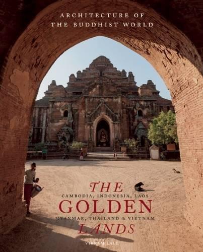 The Golden Lands : Cambodia, Indonesia, Laos, Myanmar, Thailand & Vietnam By:Lall, Vikram Eur:53,64 Ден2:4799