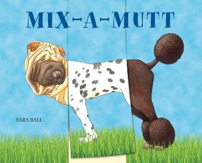 Mix-a-Mutt By:Ball, Sara Eur:1,61 Ден2:899