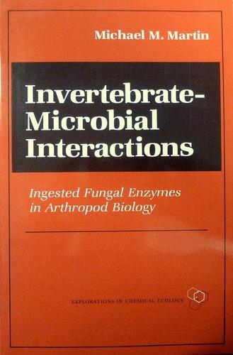 Invertebrate-Microbial Interactions : Ingested Fungal Enzymes in Arthropod Biology By:Martin, Michael M. Eur:39,01 Ден1:399