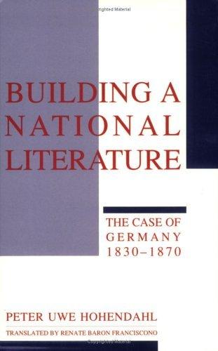 Building a National Literature : The Case of Germany, 1830-1870 By:Hohendahl, Peter Uwe Eur:17,87 Ден1:499