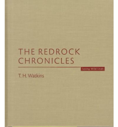 The Redrock Chronicles : Saving Wild Utah By:Watkins, T H Eur:37,38 Ден2:599