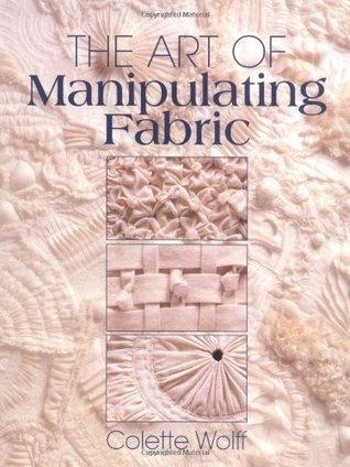 The Art of Manipulating Fabric By:Wolff, Colette Eur:144,70 Ден2:1699