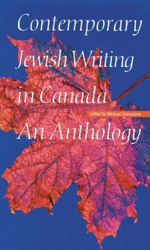 Contemporary Jewish Writing in Canada: An Anthology - Jewish Writing in the Contemporary World By:Michael, Greenstein Eur:14.62 Ден1:3999