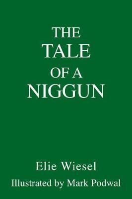 The Tale of a Niggun By:Wiesel, Elie Eur:12,99 Ден2:1399