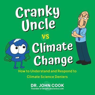 Cranky Uncle Vs. Climate Change : How to Understand and Respond to Climate Science Deniers By:Cook, John Eur:14,62 Ден2:999