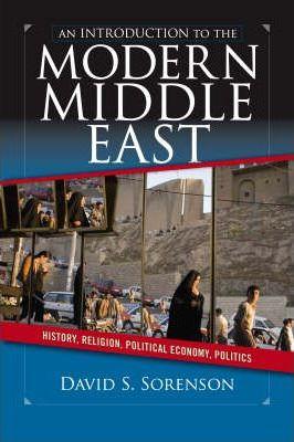 An Introduction to the Modern Middle East : History, Religion, Political Economy, Politics By:Sorenson, David S. Eur:48,76 Ден2:2699