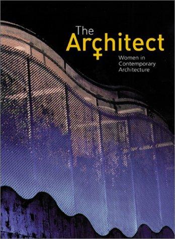 The Architect: Women in Contemporary Architecture By:Toy, Maggie Eur:29,25 Ден2:1999