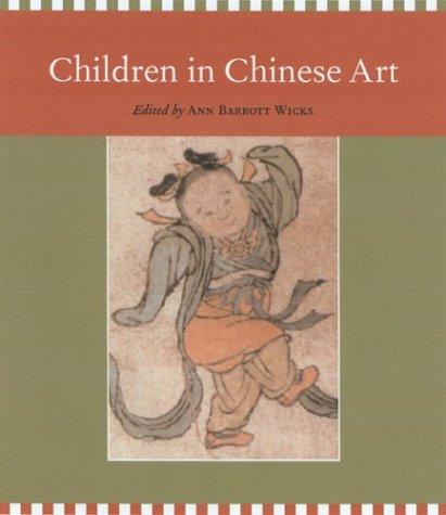 Children in Chinese Art By:Wicks, Ann Elizabeth Barrott Eur:169,09 Ден2:2199