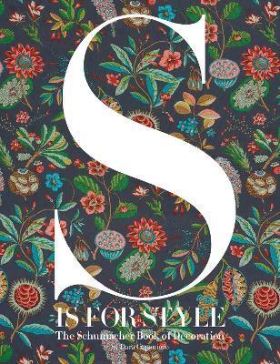 S Is for Style : The Schumacher Book of Decoration By:Caponigro, Dara Eur:58,52  Ден3:3599