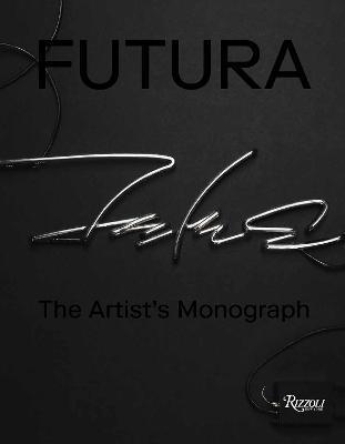 Futura : The Artist's Monograph By:Futura Eur:40,63 Ден2:3999