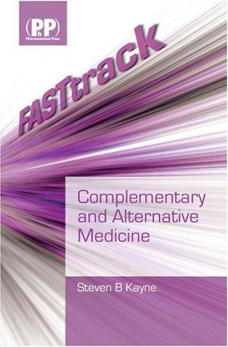 FASTtrack: Complementary and Alternative Medicine By:Kayne, Steven B. Eur:26  Ден3:1599