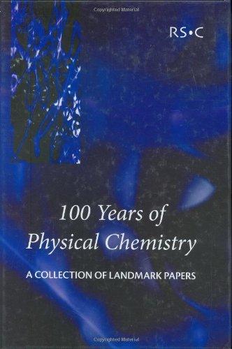 100 Years of Physical Chemistry: A Collection of Landmark Papers By:Smith, Ian W M Eur:209,74 Ден1:3999