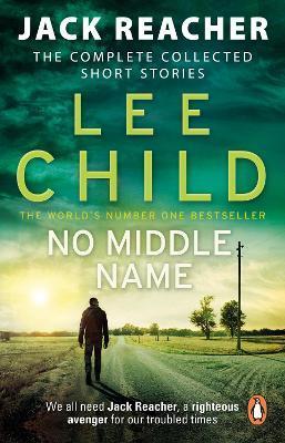 No Middle Name : The Complete Collected Jack Reacher Stories By:Child, Lee Eur:9,74 Ден2:699