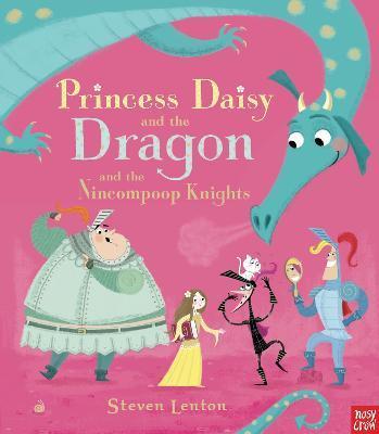 Princess Daisy and the Dragon and the Nincompoop Knights By:Lenton, Steven Eur:165,84 Ден2:499