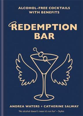 Redemption Bar : Alcohol-free cocktails with benefits By:Salway, Catherine Eur:6,49 Ден2:899