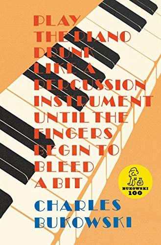 Play the Piano By:Bukowski, Charles Eur:19,50 Ден2:899