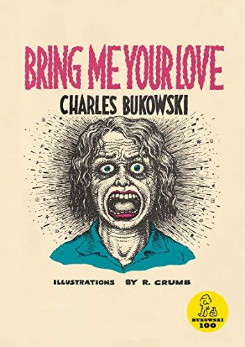 Bring Me Your Love By:Bukowski, Charles Eur:11,37 Ден2:599
