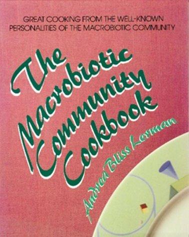 The Macrobiotic Community Cookbook By:Bliss-Lerman, Andrea Eur:17,87 Ден1:699