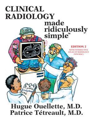 Clinical Radiology Made Ridiculously Simple By:Hugue Ouellette, M.D. Eur:40.63 Ден1:799