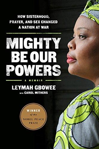 Mighty Be Our Powers : How Sisterhood, Prayer, and Sex Changed a Nation at War By:Mithers, Carol Eur:17,87 Ден1:899