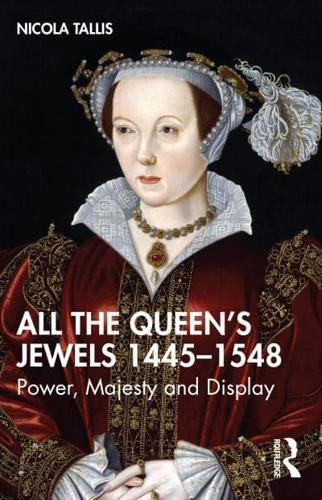 All the Queen's Jewels, 1445-1548 By:Tallis, Nicola Eur:8,11 Ден2:1799