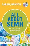 All About SEMH: A Practical Guide for Primary Teachers By:Johnson, Sarah Eur:22,75 Ден1:899