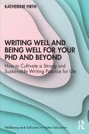 Writing Well and Being Well for Your PhD and Beyond By:Firth, Katherine Eur:9.74 Ден2:1599