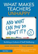 What Makes Teachers Unhappy, and what Can You Do about It? By:Solomons, Mark Eur:26 Ден1:1399