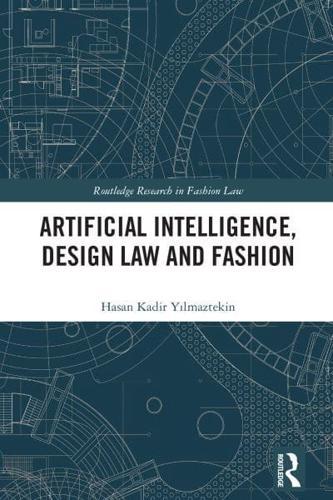 Artificial Intelligence, Design Law and Fashion - Routledge Research in Fashion Law By:Yilmaztekin, Hasan Kadir Eur:68,28 Ден1:2699