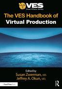 The VES Handbook of Virtual Production By: Eur:14,62 Ден2:3199