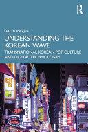 Understanding the Korean Wave By:Jin, Dal Yong Eur:19,50 Ден1:2499