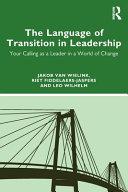 The Language of Transition in Leadership By:Wielink, Jakob van Eur:12,99 Ден2:2499