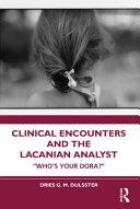 Clinical Encounters and the Lacanian Analyst By:Dulsster, Dries Eur:26 Ден2:1299