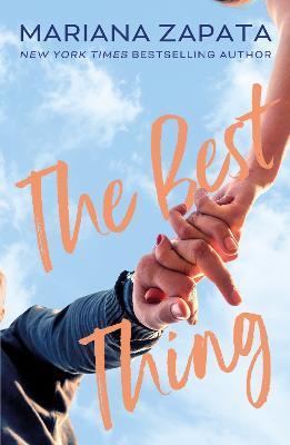 The Best Thing : From the author of the sensational TikTok hit, FROM LUKOV WITH LOVE, and the queen of the slow-burn romance! By:Zapata, Mariana Eur:11,37 Ден2:699