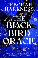 The Black Bird Oracle By:Harkness, Deborah Eur:10,21 Ден2:1199