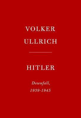 Hitler: Downfall : 1939-1945 By:Ullrich, Volker Eur:17,87 Ден2:2299