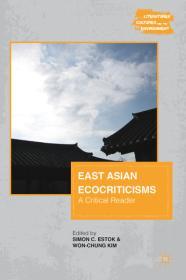East Asian Ecocriticisms: A Critical Reader By:Estok, Simon C. Eur:24,37 Ден1:3099